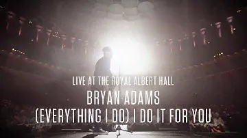 Bryan Adams - (Everything I Do) I Do It For You, Live At The Royal Albert Hall